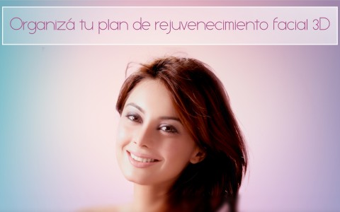 ORGANIZÁ TU PLAN DE REJUVENECIMIENTO FACIAL 3D