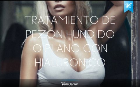 TRATAMIENTO DE PEZON HUNDIDO O PLANO CON HIALURONICO